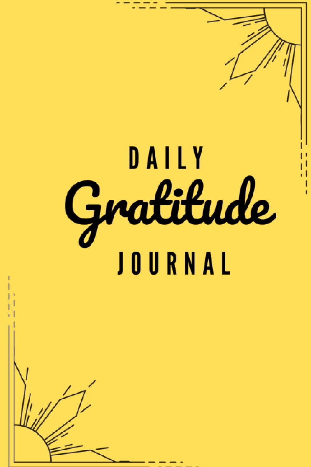 Daily Gratitude Journal Yellow with Prompts for Reflection on Gratitude, Positivity, Priorities, Focus, and Self-Care for Adults or Children: Simple Gratitude Journal Notebook