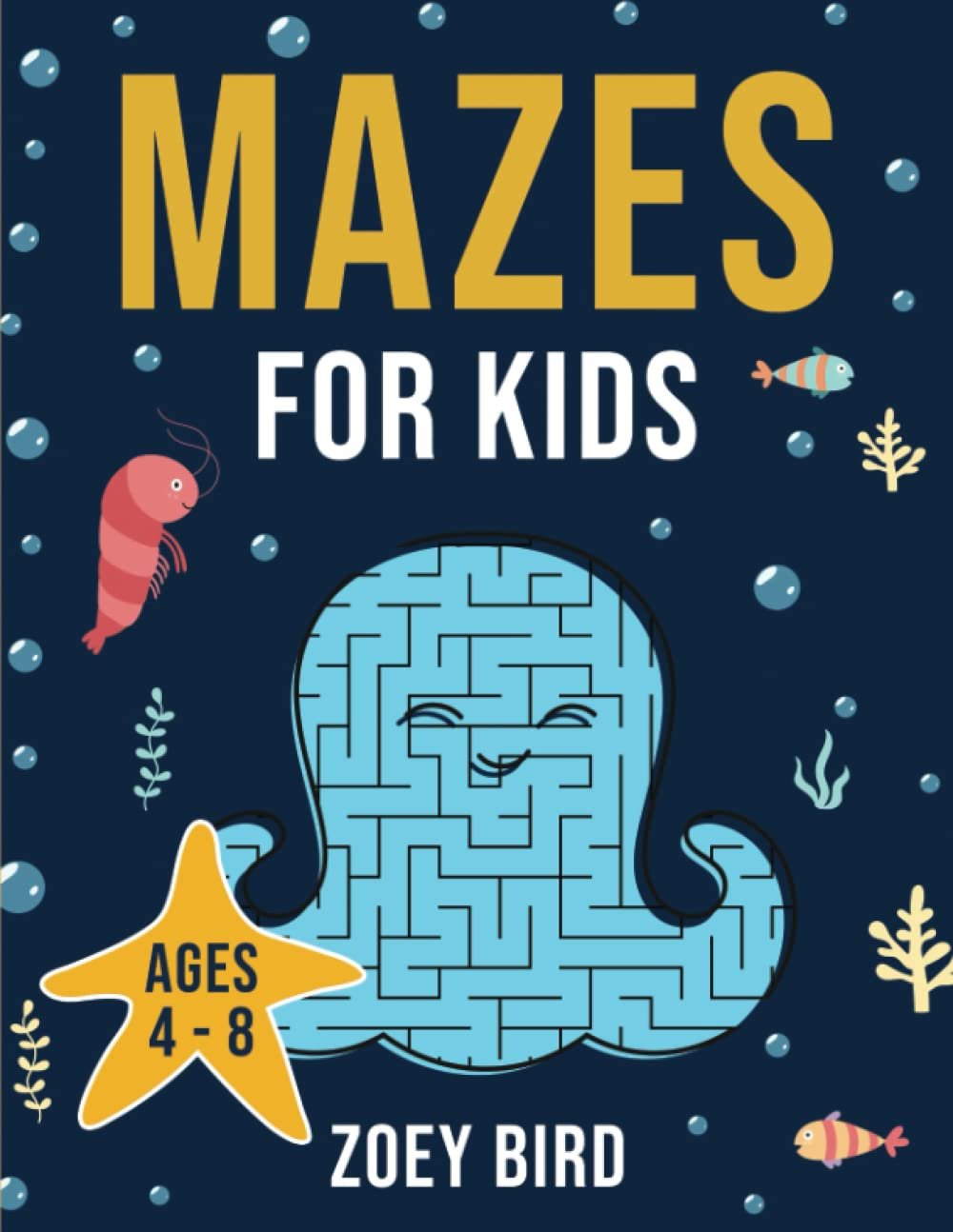 Mazes for Kids: Maze Activity Book for Ages 4 – 8 (Puzzle Books for Kids)