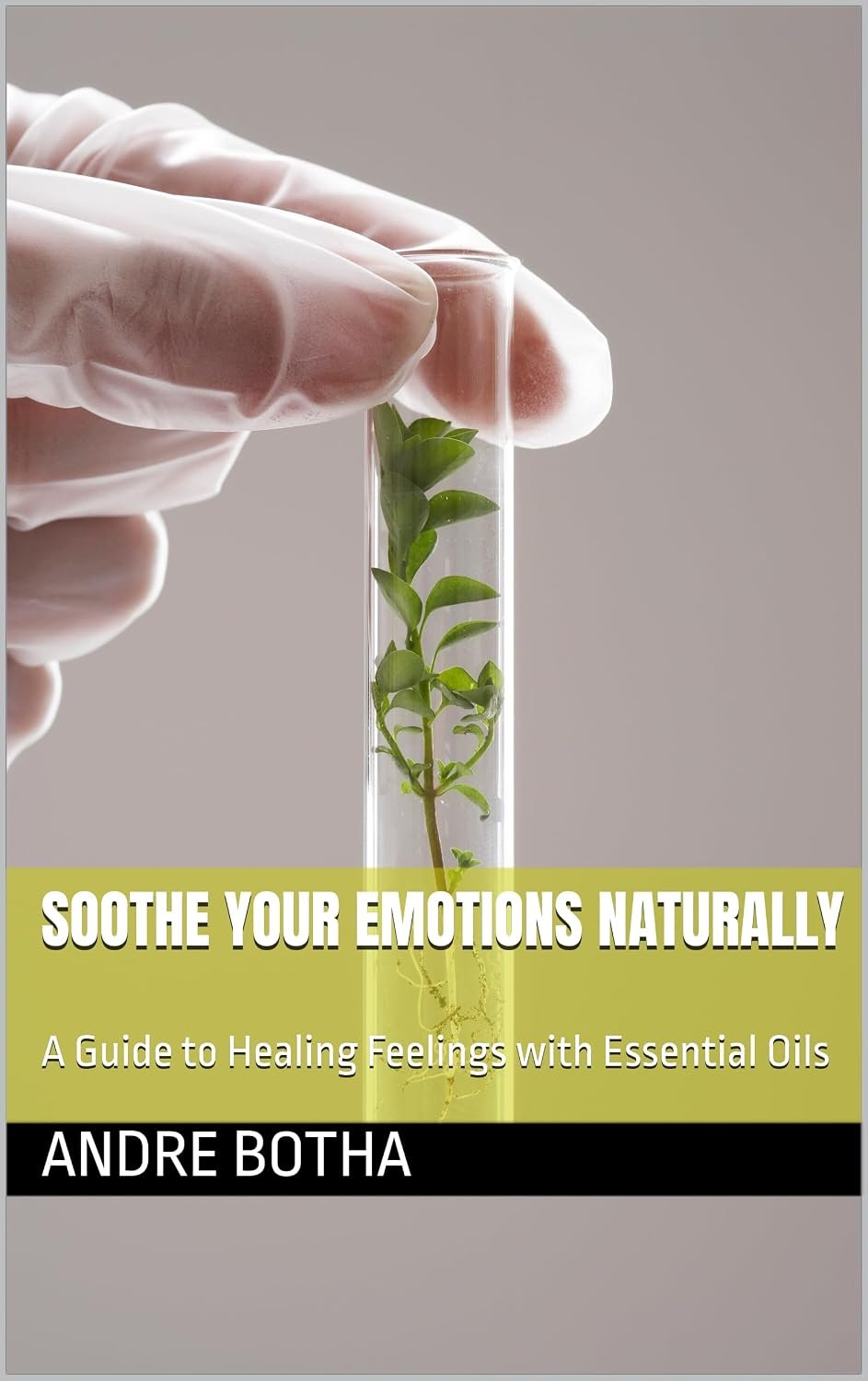 Soothe Your Emotions Naturally: A Guide to Healing Feelings with Essential Oils