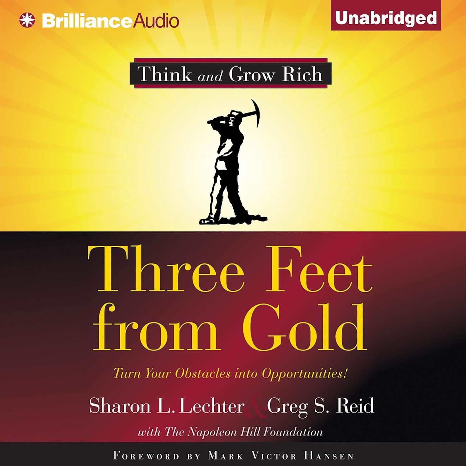 Three Feet from Gold: Turn Your Obstacles Into Opportunities (Think and Grow Rich, Book 1)