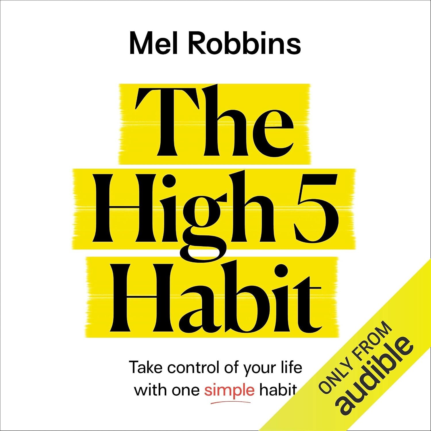 The High 5 Habit: Take Control of Your Life with One Simple Habit
