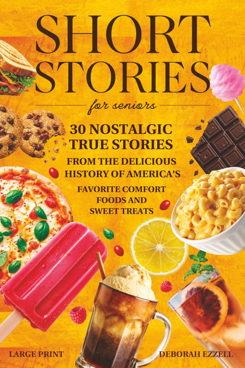 Short Stories for Seniors: 30 Nostalgic True Stories from the Delicious History of America’s Favorite Comfort Foods and Sweet Treats- Large Print Easy to Read Trivia Fun Facts Memory Lane Gift