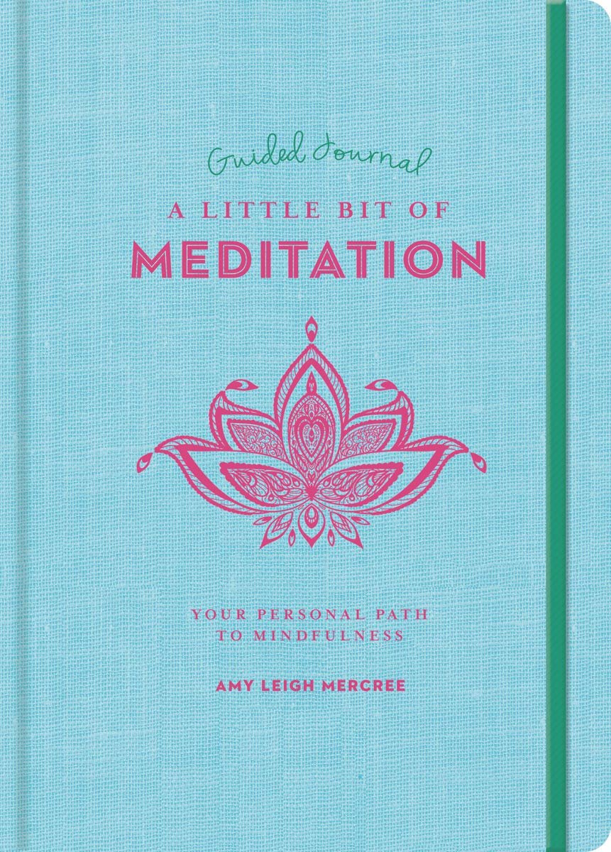 A Little Bit of Meditation Guided Journal: Your Personal Path to Mindfulness (Little Bit Series) (Volume 25)