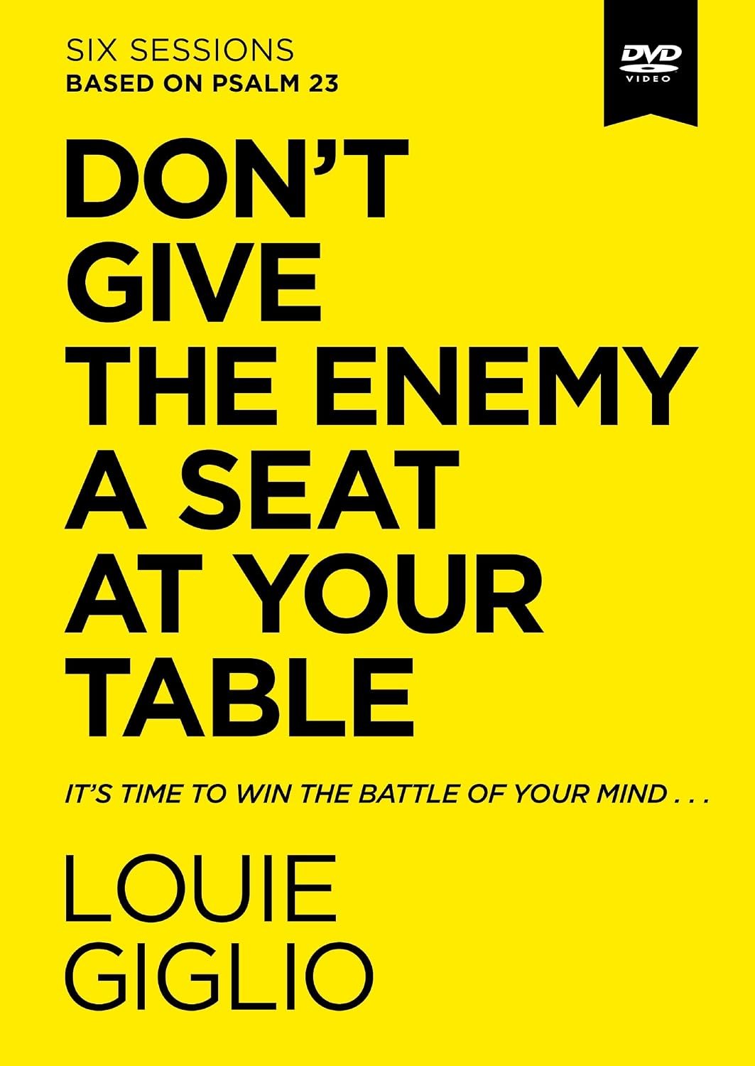 Don’t Give the Enemy a Seat at Your Table Video Study: It’s Time to Win the Battle of Your Mind