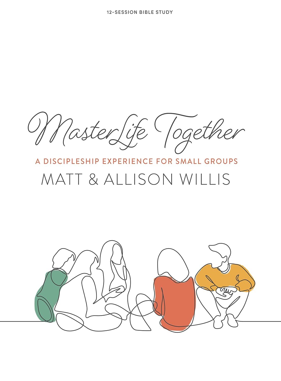 MasterLife Together – Bible Study Book: A Discipleship Experience for Small Groups