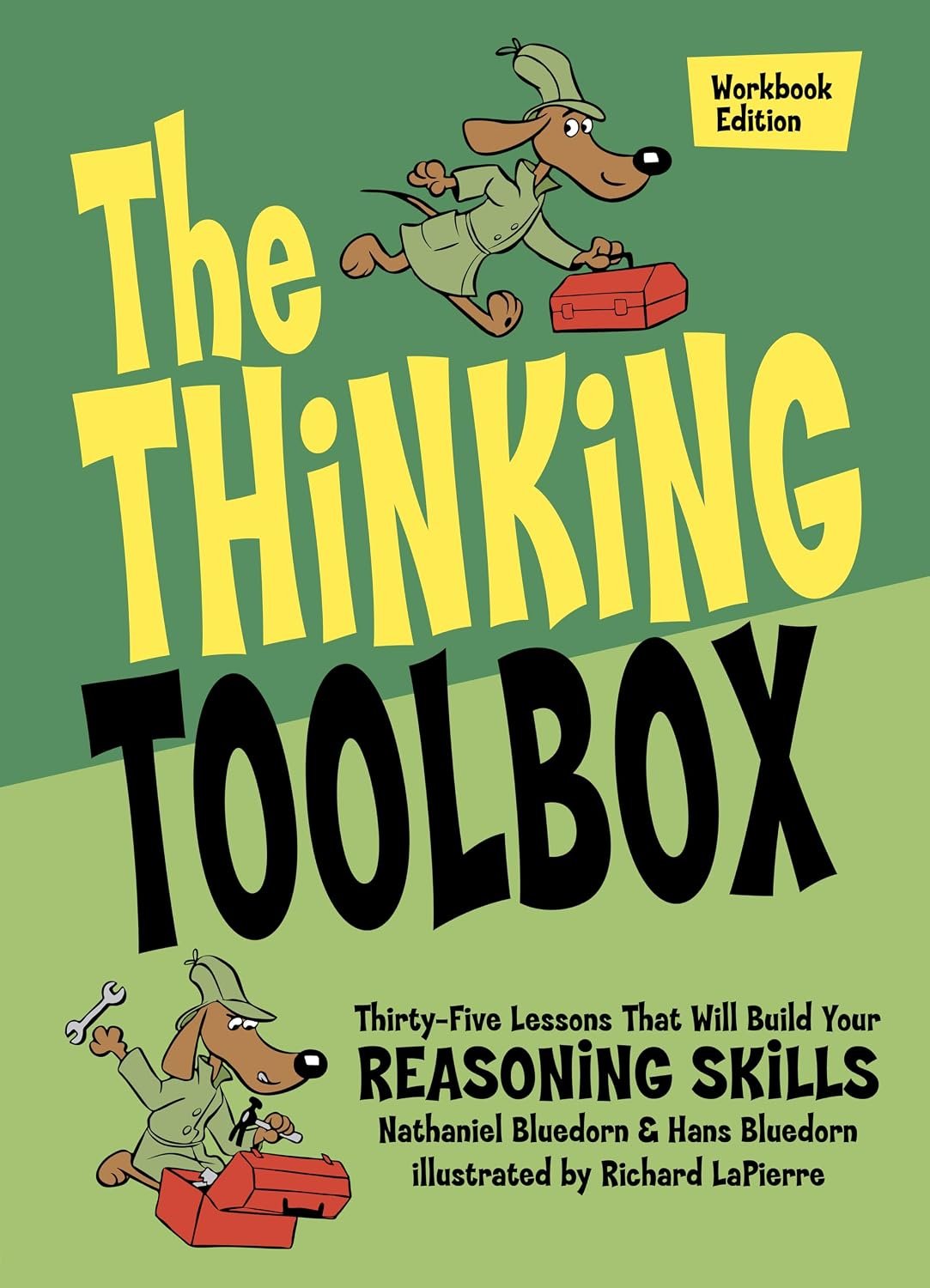 The Thinking Toolbox: Thirty-Five Lessons That Will Build Your Reasoning Skills