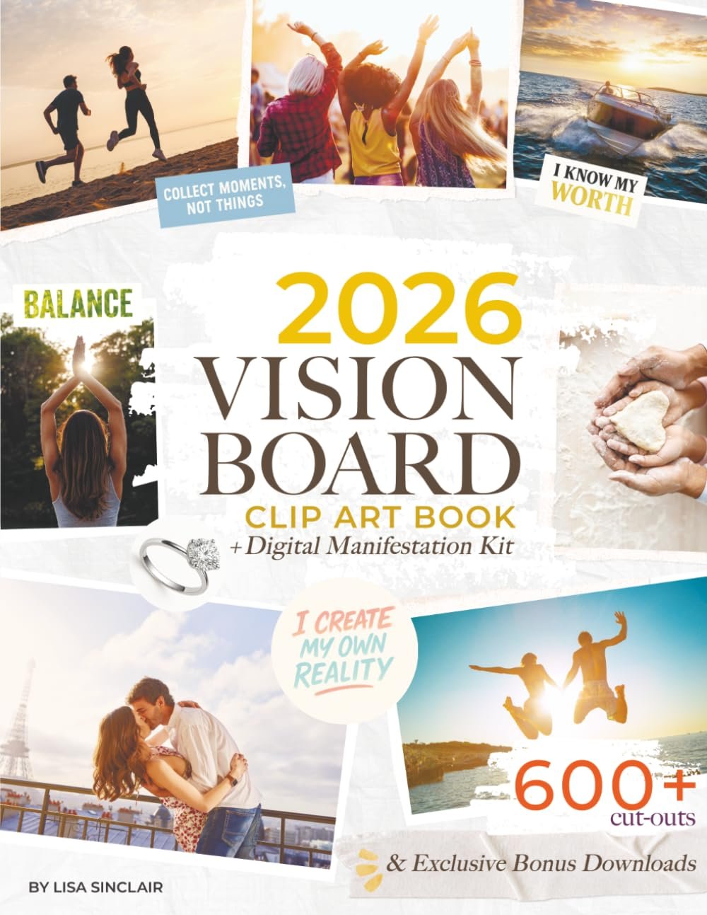 Vision Board Clip Art Book: 600+ Inspiring Images, Powerful Affirmations, Quotes & Words | Visual Supplies for Creating Dream Boards (for Women & Men) (2026 Vision Board Supplies)