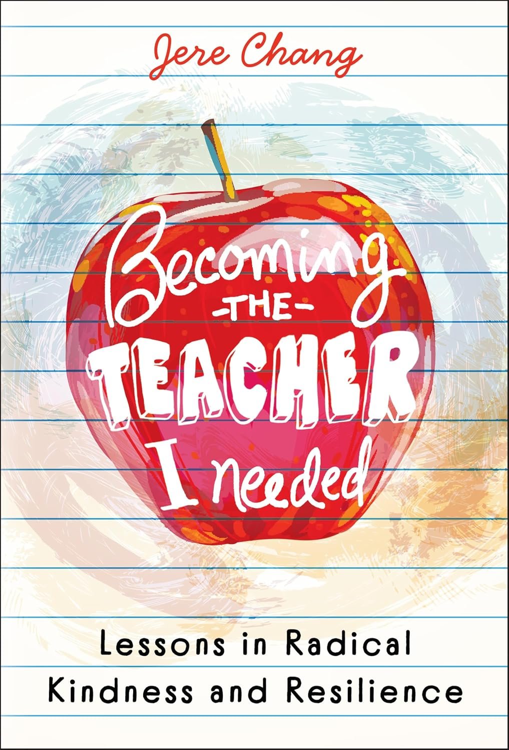 Becoming the Teacher I Needed: Lessons in Radical Kindness and Resilience