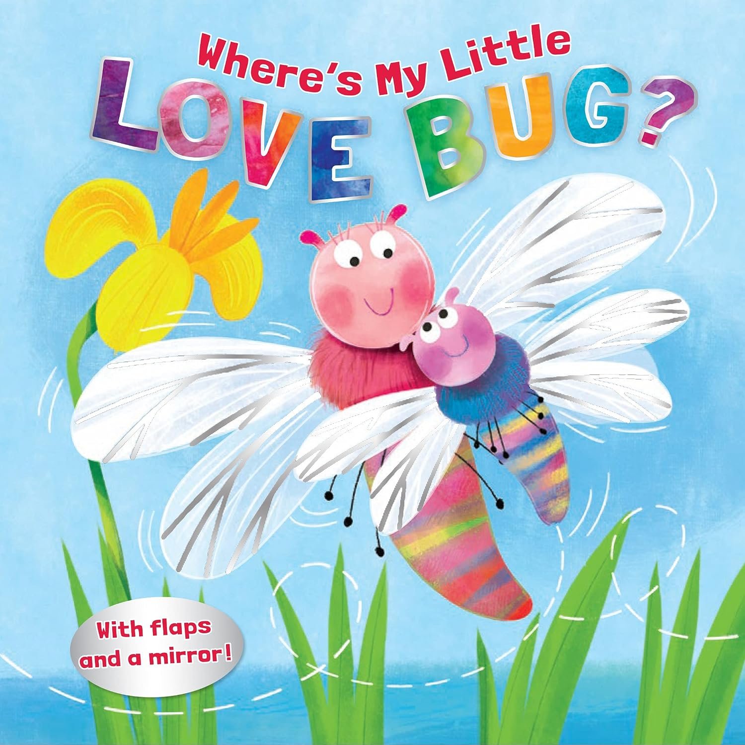 Where’s My Little Love Bug?: A Mirror Book