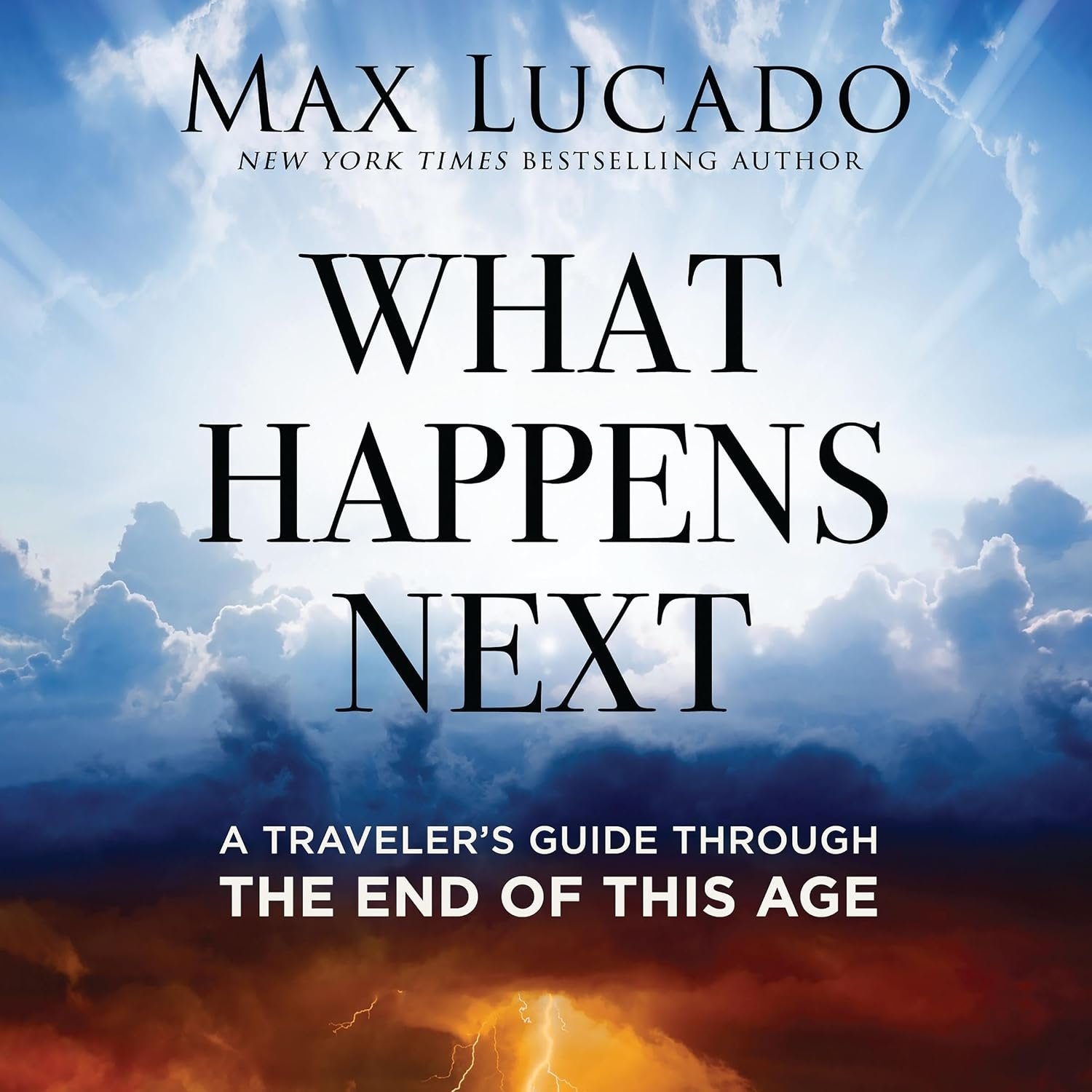 What Happens Next: A Traveler’s Guide Through the End of This Age