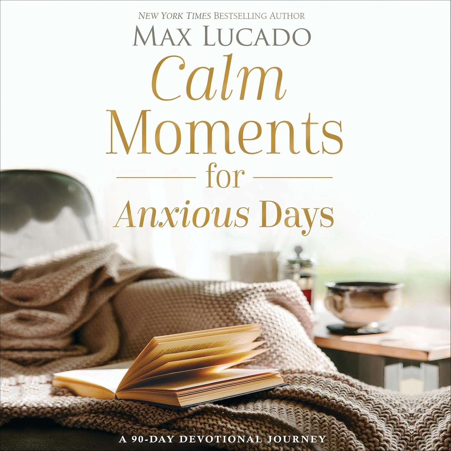 Calm Moments for Anxious Days: A 90-Day Devotional Journey (90 Daily Devotions, with Journal Prompts, to Promote Wellness and Peace and Decrease Worry and Stress)