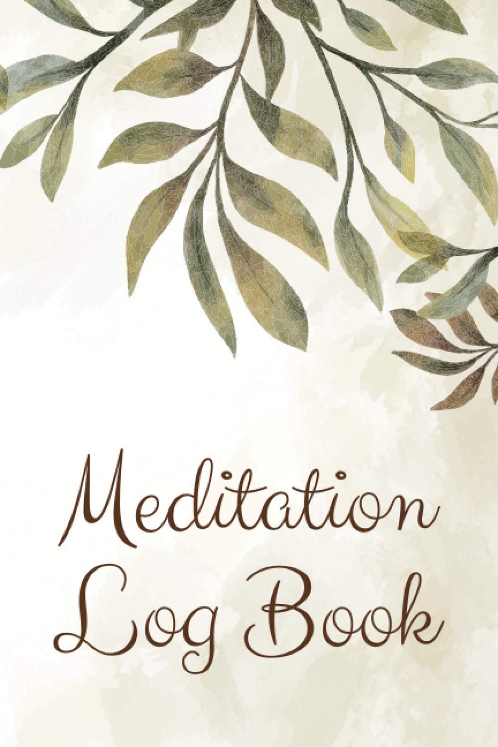 Meditation Log Book: Self-Care Meditation Journal and Notebook for Reflection and Reduce Stress and Improve Mentral Health – Size 6 x 9 – 110 Pages – … Accesory for Self Meditation and Relaxation