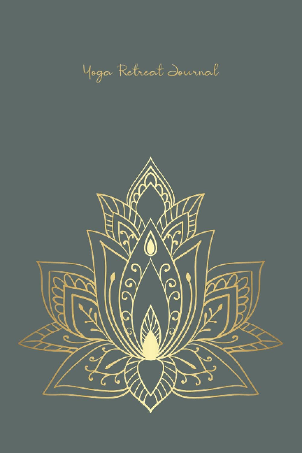 Yoga Retreat Journal: A Supportive and Transformational Journal for Yoga Retreats and Yoga Vacations