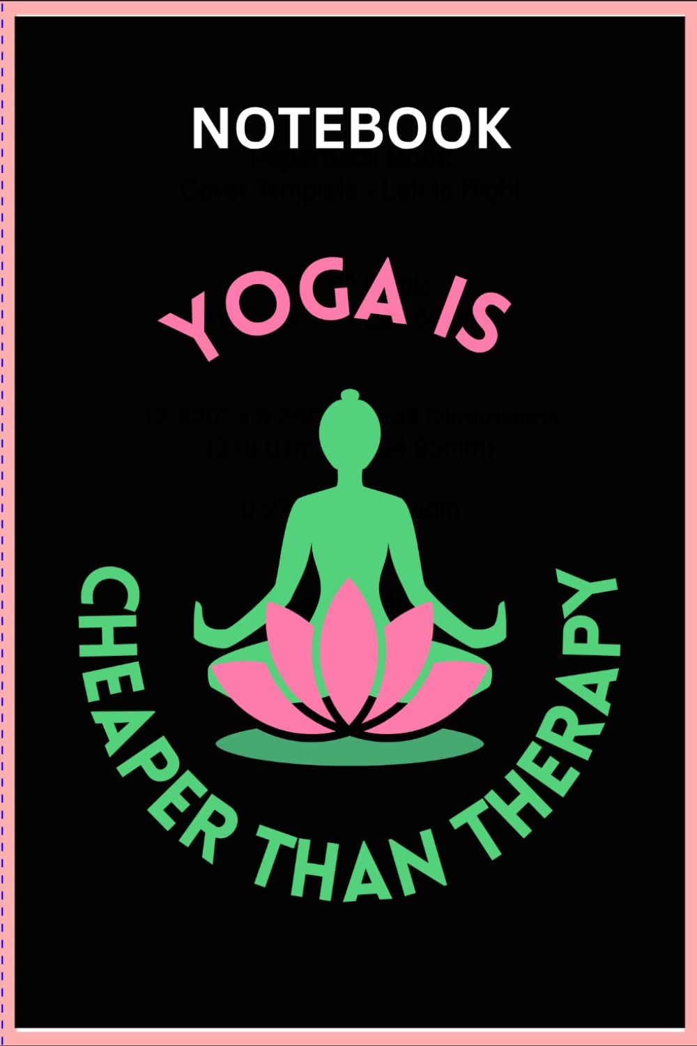Yoga is Cheaper than Therapy Notebook | Yoga Notebook Journal | Who Loves Yoga Gift