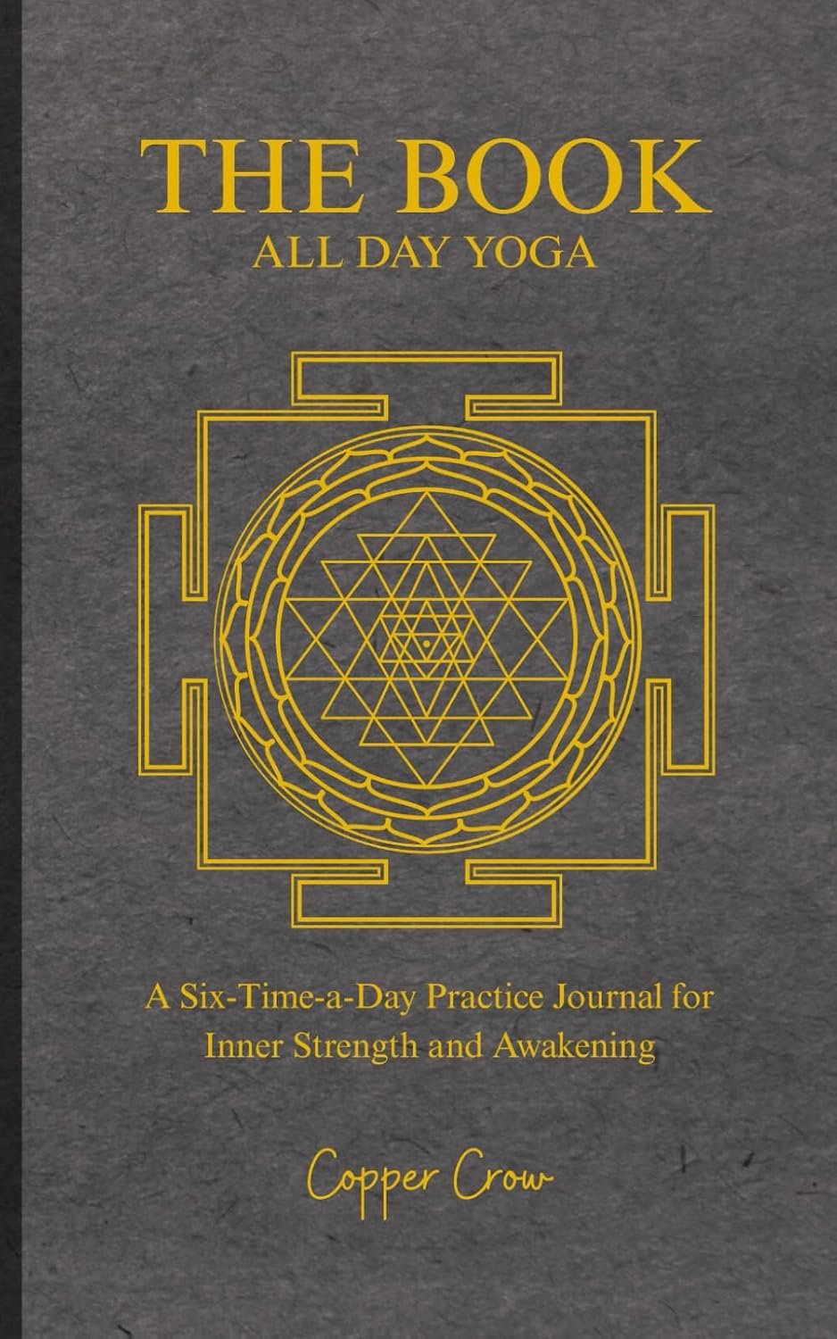 The Book – All Day Yoga Journal: 54-Page Formulated Notebook for Daily Reflection, Yoga, and Meditation (5×8)