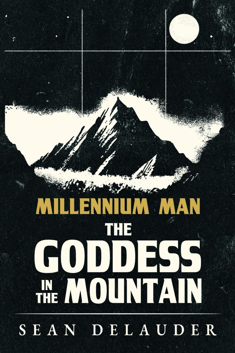 Millennium Man: The Goddess in the Mountain